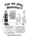 Can we play monsieur?